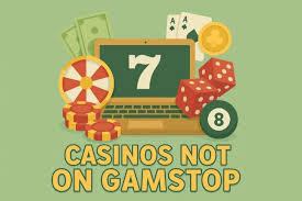Discovering the World of Casinos Non-Gamstop