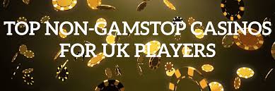 Exploring Casinos Not Registered on Gamstop A Comprehensive Guide